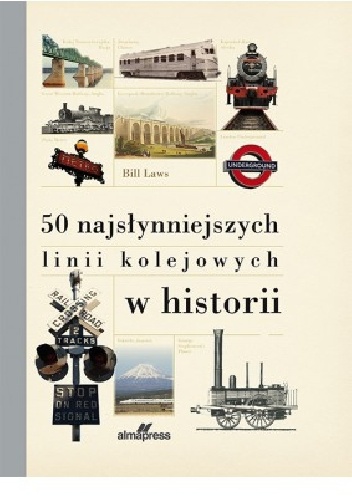 50 najsłynniejszych linii kolejowych w historii - Bill Laws