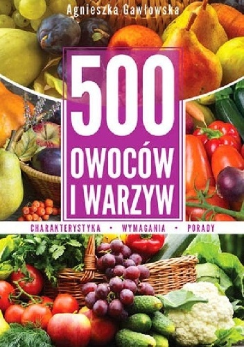 500 owoców i warzyw - Agnieszka Gawłowska