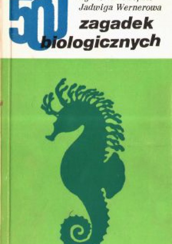 500 zagadek biologicznych - Jadwiga Wernerowa, Sylwester Frejlak