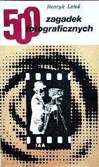 500 zagadek fotograficznych - Henryk Latoś