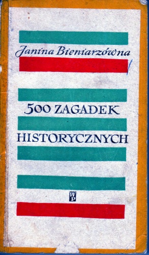 500 zagadek historycznych - Janina Bieniarzówna
