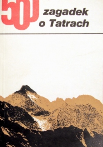 500 Zagadek o Tatrach - Stefan Kwapiszewski