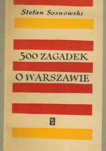 500 zagadek o Warszawie - Stefan Sosnowski