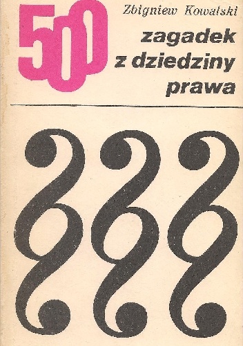 500 zagadek z dziedziny prawa - Zbigniew Kowalski