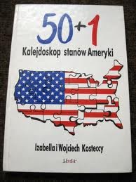 50+1 Kalejdoskop stanów Ameryki - Izabella i Wojciech Kosteccy