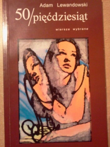 50/pięćdziesiąt. Wiersze wybrane - Adam Lewandowski