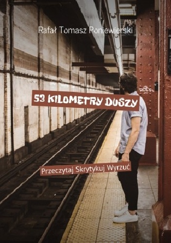 53 KILOMETRY DUSZY - Rafał Poniewierski