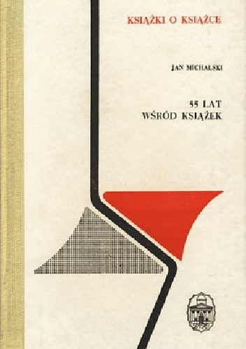55 lat wśród książek - Jan Michalski