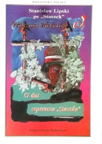 57 dni szperacza "Staszka" - Stanisław Lipski