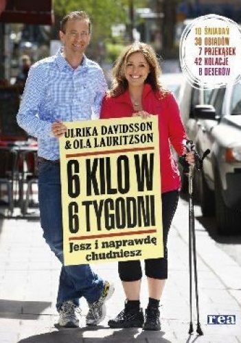 6 kilo w 6 tygodni - Jesz i naprawdę chudniesz - Ola Lauritzson, Ulrika Davidsson