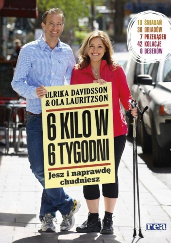6 kilo w 6 tygodni. Jesz i naprawdę chudniesz - Ola Lauritzson, Ulrika Davidsson