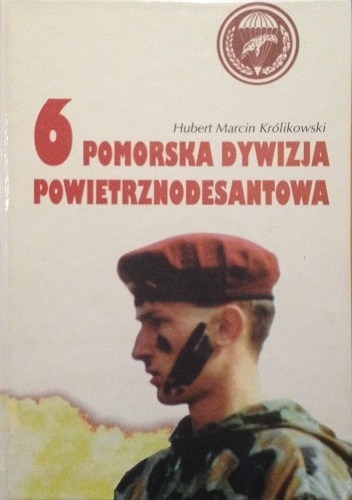 6 Pomorska Dywizja Powietrznodesantowa - Hubert Królikowski