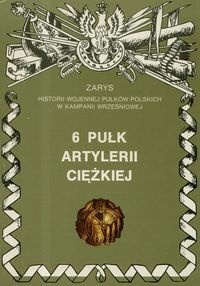 6 Pułk Artylerii Ciężkiej ''Obrońców Lwowa'' - Piotr Zarzycki
