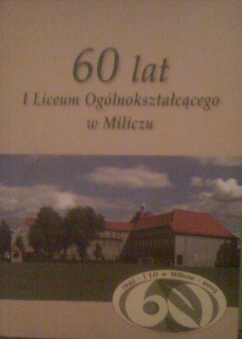60 lat I Liceum Ogólnokształcącego w Miliczu - Ireneusz Kowalski
