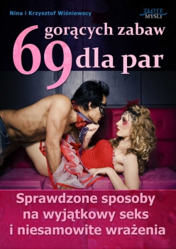 69 gorących zabaw dla par - Nina Wiśniewska, Krzysztof Wiśniewski