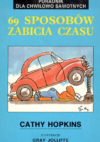 69 sposobów zabicia czasu. Poradnik [dla chwilowo samotnych] - Cathy Hopkins