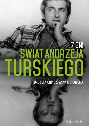 7 Dni. Świat Andrzeja Turskiego - Anna Morawska, Urszula Chincz