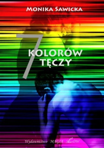 7 kolorów tęczy - Monika Sawicka