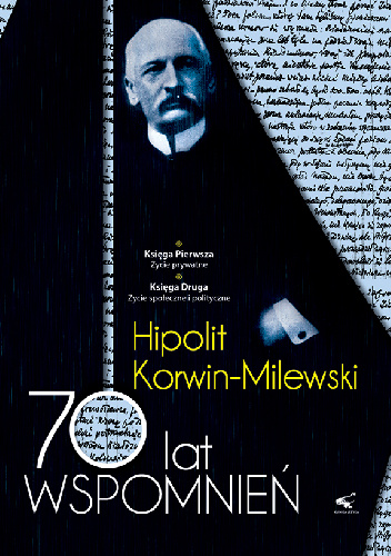 70 lat wspomnień - Hipolit Korwin Milewski Tom I - Hipolit Korwin - Milewski