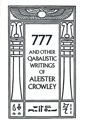 777 and Other Qabalistic Writings of Aleister Crowley - Aleister Crowley