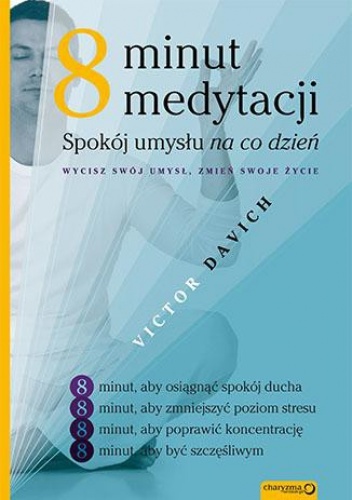 8 minut medytacji. Spokój umysłu na co dzień - Victor Davich