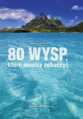 80 wysp, które musisz zobaczyć - Jasmina Trifoni