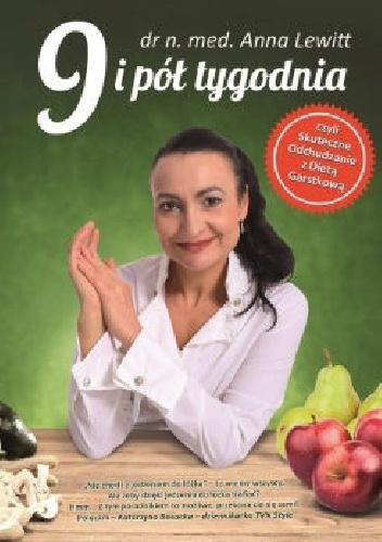9 i pół tygodnia, czyli skuteczne odchudzanie z Dietą Garstkową - Anna Lewitt