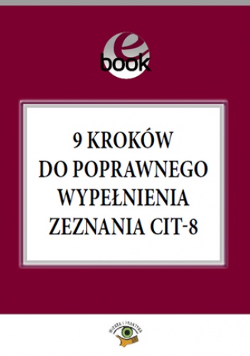 9 kroków do poprawnego wypełnienia zeznania CIT-8 - Olech Mariusz