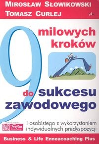 9 milowych kroków do sukcesu zawodowego - Mirosław Słowikowski, Tomasz Curlej