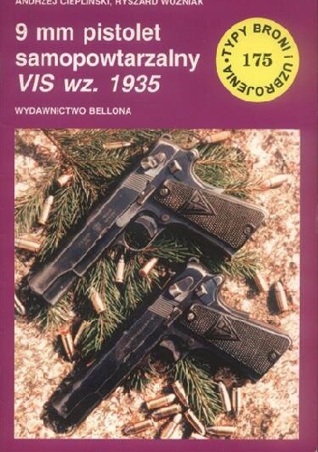 9 mm pistolet samopowtarzalny VIS wz. 1935 - Ryszard Woźniak, Andrzej Ciepliński