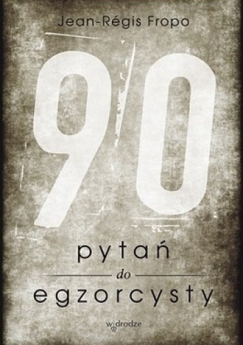90 pytań do egzorcysty - Jean - Regis Fropo