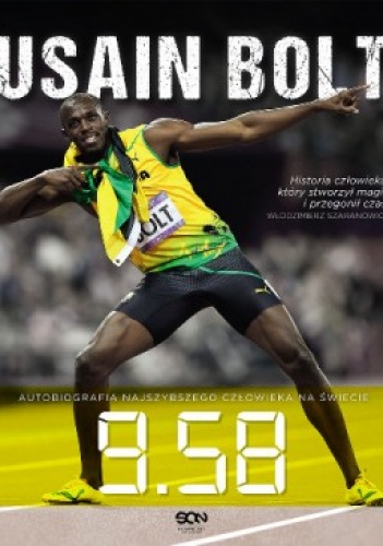 9.58 – Autobiografia najszybszego człowieka na świecie - Shaun Custis, Usain Bolt
