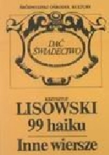 99 haiku. Inne wiersze - Krzysztof Lisowski