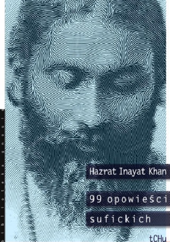 99 opowieści sufickich - Hazrat Inayat Khan