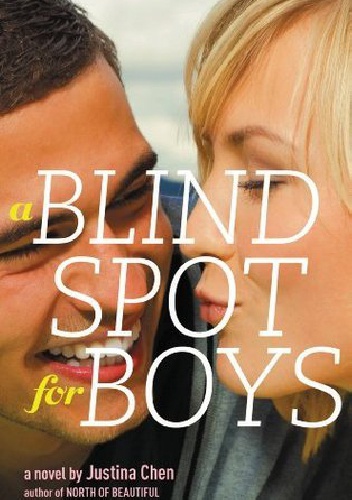 A Blind Spot for Boys - Justina Chen