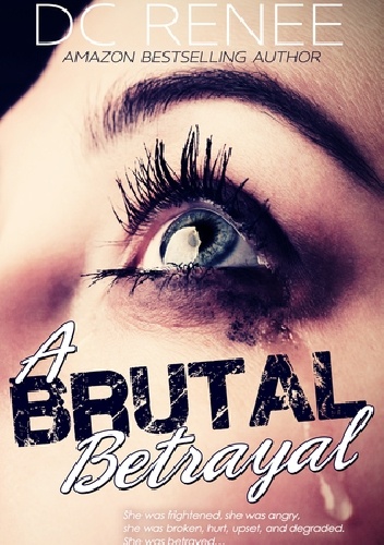 A Brutal Betrayal - D.C. Renee