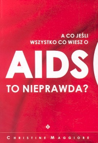 A co jeśli wszystko co wiesz o AIDS to nieprawda - Maggiore Christine