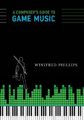 A Composer's Guide to Game Music - Winifred Phillips