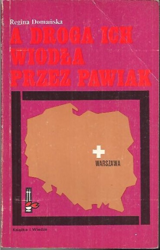 A droga ich wiodła przez Pawiak - Regina Domańska