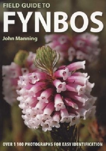 A Field Guide to Fynbos - John Manning