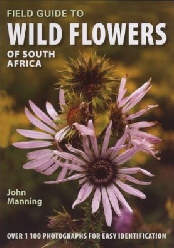 A Field Guide to Wild Flowers of South Africa - John Manning