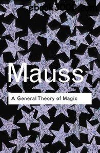 A General Theory of Magic - Marcel Mauss