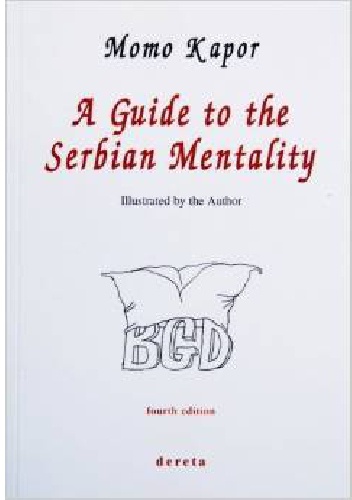 A Guide to the Serbian Mentality - Momo Kapor