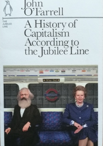 A History of Capitalism According to the Jubilee Line - John O'Farrell