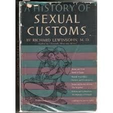 A History of Sexual Customs - Richard Lewinsohn