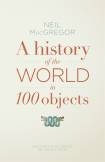A History of the World in 100 Objects - Neil Macgregor