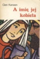 A imię jej kobieta - Gien Karssen