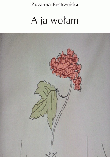 A ja wołam - Zuzanna Bestrzyńska