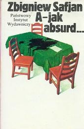 A - jak absurd... - Zbigniew Safjan
