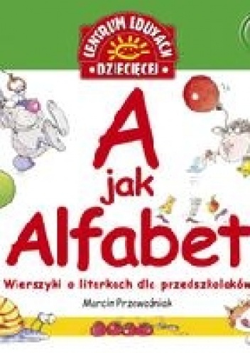 A jak Alfabet. Wierszyki o literkach dla przedszkolaków - Marcin Przewoźniak